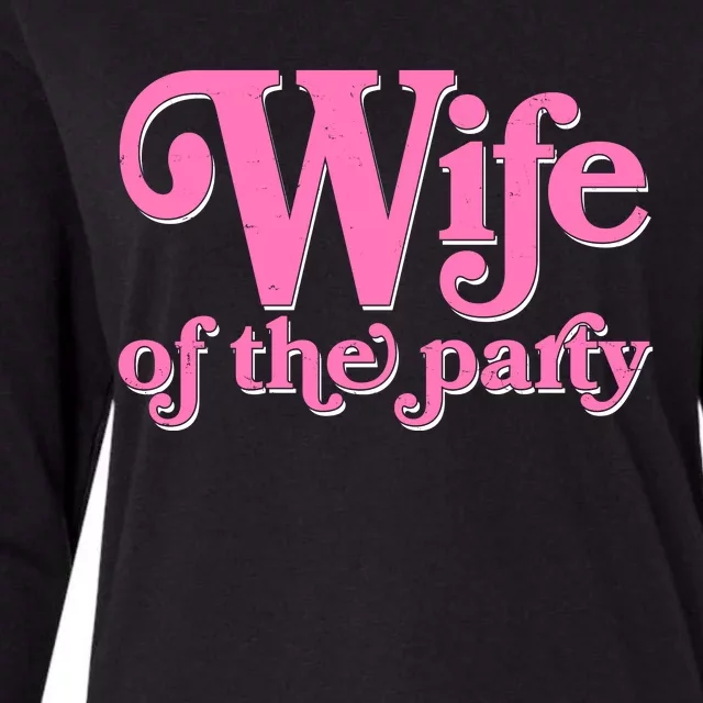 Wife Of The Party Bachelorette Bride Womens Cotton Relaxed Long Sleeve T-Shirt