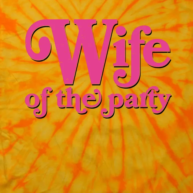 Wife Of The Party Bachelorette Bride Tie-Dye T-Shirt