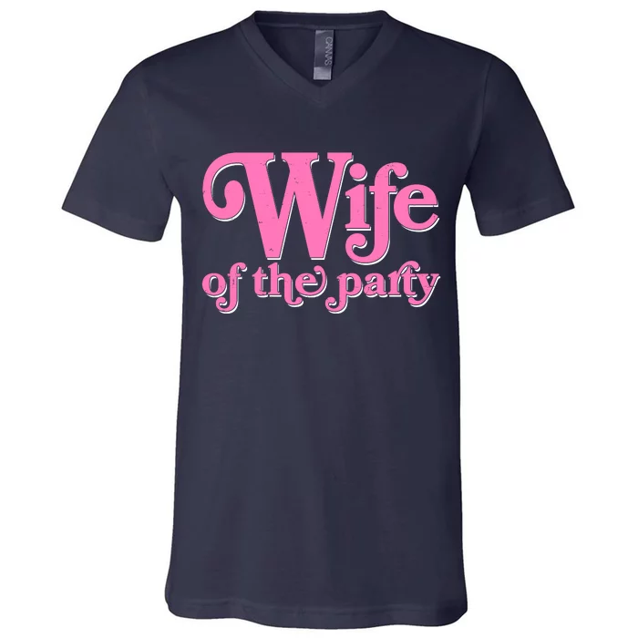 Wife Of The Party Bachelorette Bride V-Neck T-Shirt