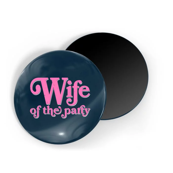 Wife Of The Party Bachelorette Bride Magnet