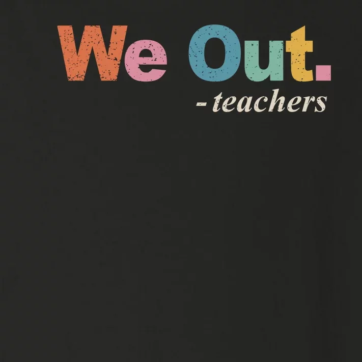 We Out Teachers Teacher Last Day Of School End Year Retro Toddler Long Sleeve Shirt