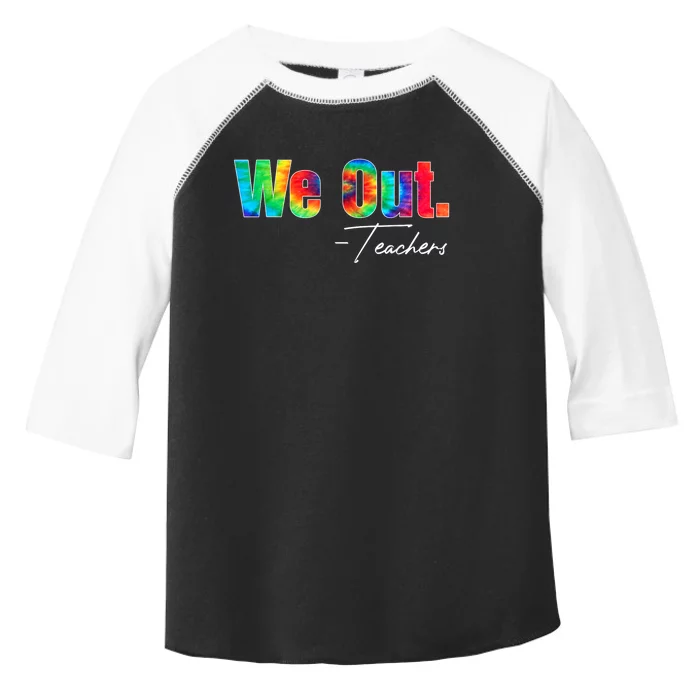 We Out Teacher Happy Last Day Of School End Of School Year Toddler Fine Jersey T-Shirt