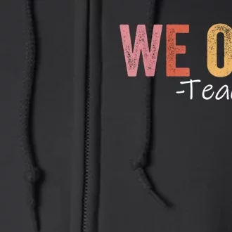 We Out Teachers End Of School Year Happy Last Day Of School Full Zip Hoodie