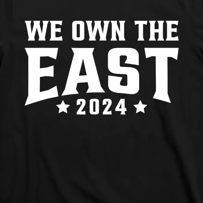 We Own The East 2024 T-Shirt