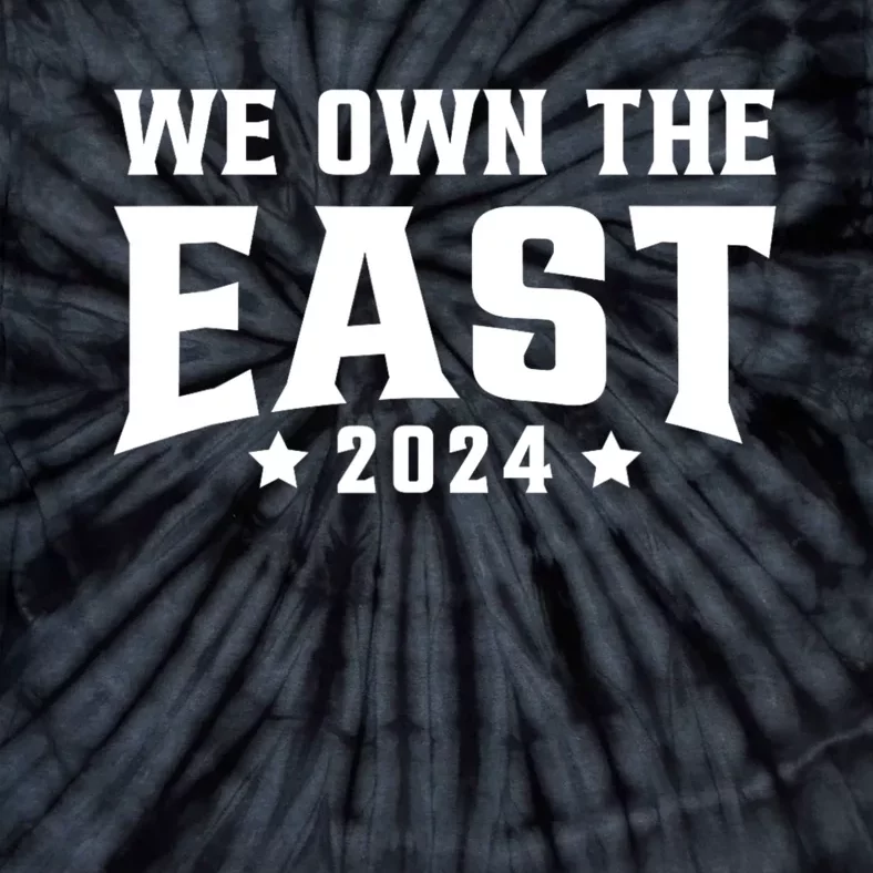 We Own The East 2024 Tie-Dye T-Shirt