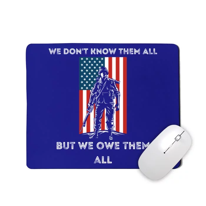 We Owe Them All Memorial Day Fallen Heroes Soldier Flag Cute Gift Mousepad