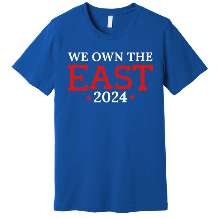 We Own The East Premium T-Shirt