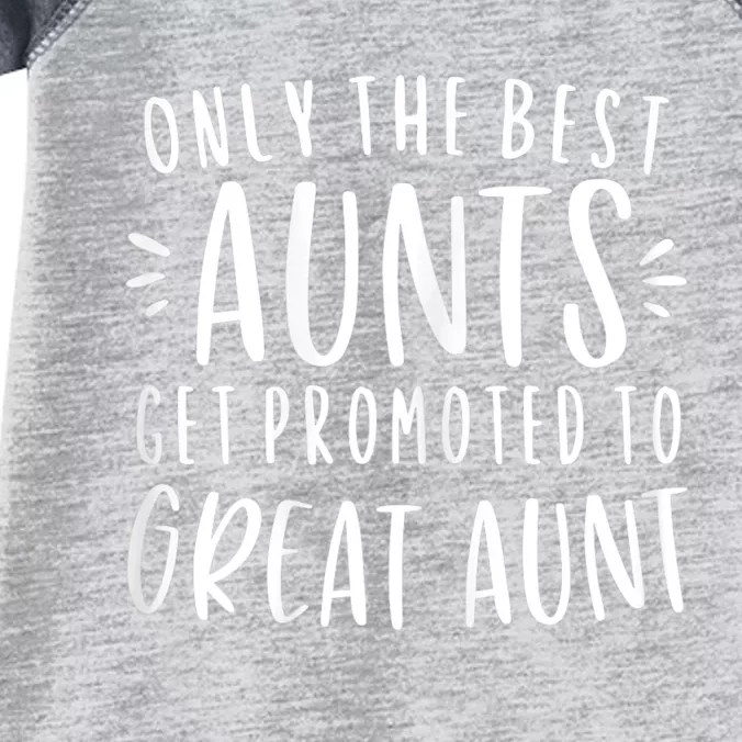 Womens Only The Best Aunts Get Promoted To Great Aunt Auntie Infant Baby Jersey Bodysuit