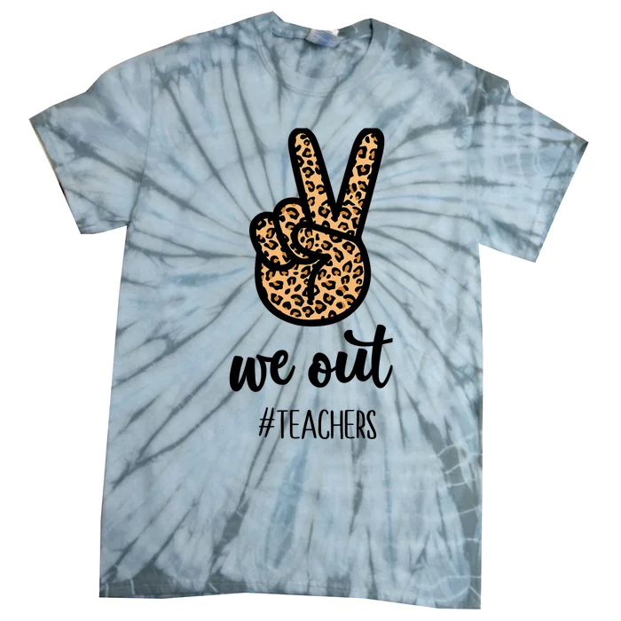 We out Teacher Happy Last Day Of School Wo Gift Funny Tie-Dye T-Shirt