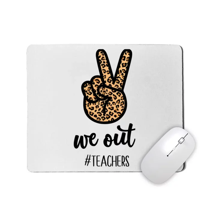 We out Teacher Happy Last Day Of School Wo Gift Funny Mousepad