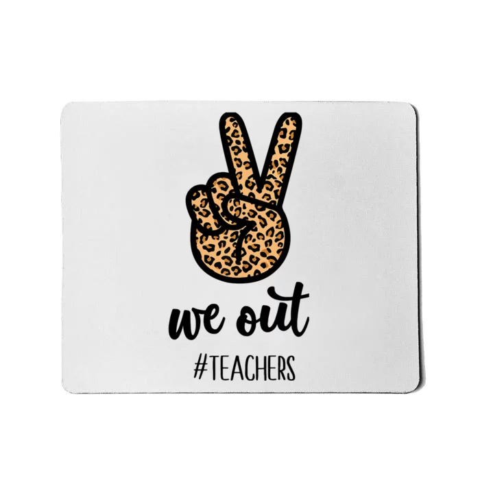 We out Teacher Happy Last Day Of School Wo Gift Funny Mousepad