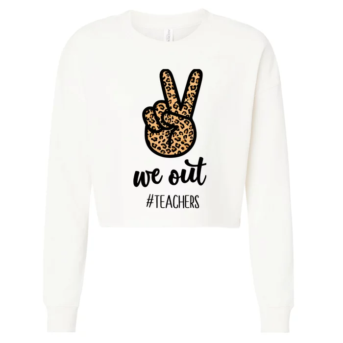 We out Teacher Happy Last Day Of School Wo Gift Funny Cropped Pullover Crew