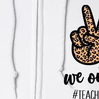 We out Teacher Happy Last Day Of School Wo Gift Funny Full Zip Hoodie