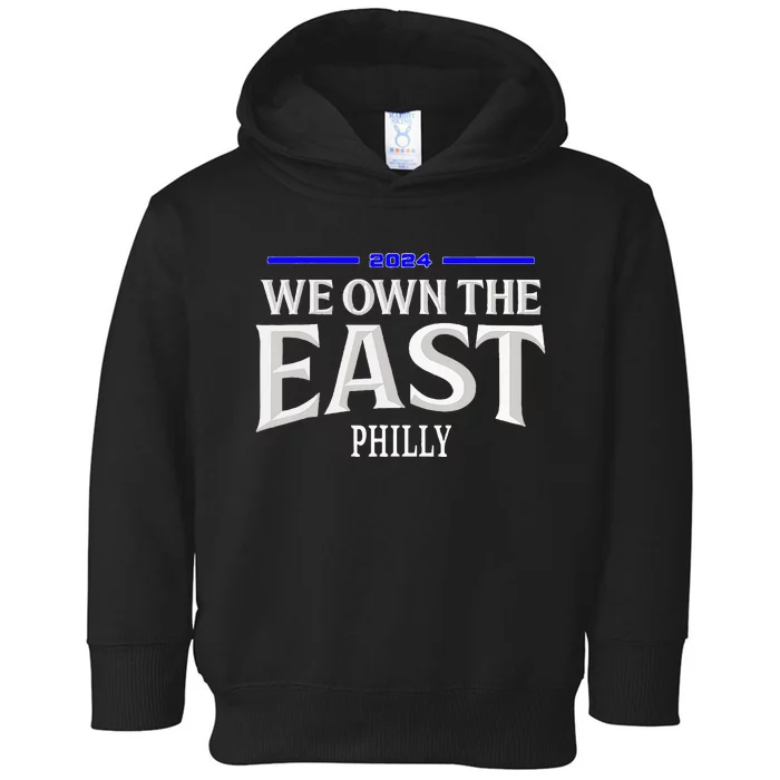 We Own The East 2024 Toddler Hoodie