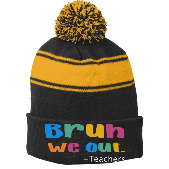 We Out Teacher End of School Year Teacher Team Teacher Stripe Pom Pom Beanie