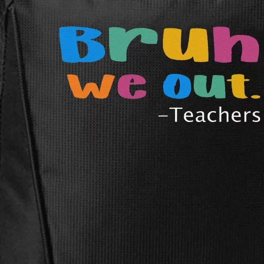 We Out Teacher End of School Year Teacher Team Teacher City Backpack