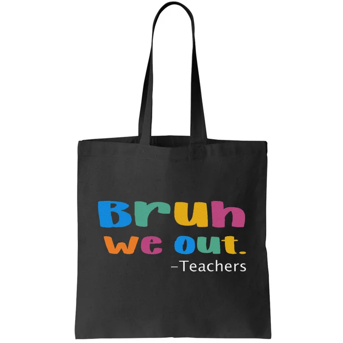 We Out Teacher End of School Year Teacher Team Teacher Tote Bag