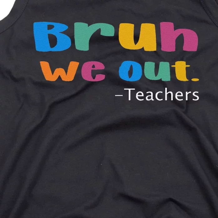 We Out Teacher End of School Year Teacher Team Teacher Tank Top