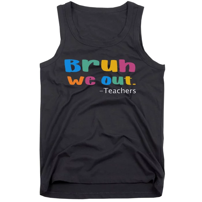 We Out Teacher End of School Year Teacher Team Teacher Tank Top