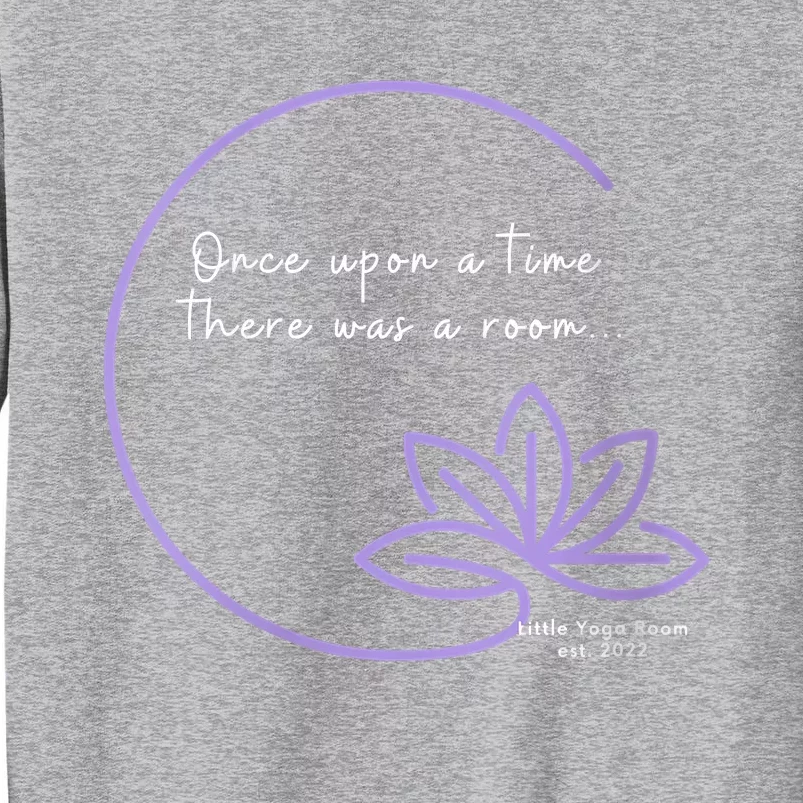 Women Once Upon A Time There Was A Little Room Tall Sweatshirt