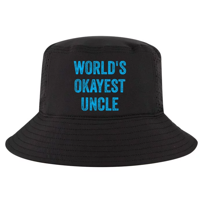 WorldS Okayest Uncle Funny Sarcastic The Best Funnest Quote Cool Comfort Performance Bucket Hat