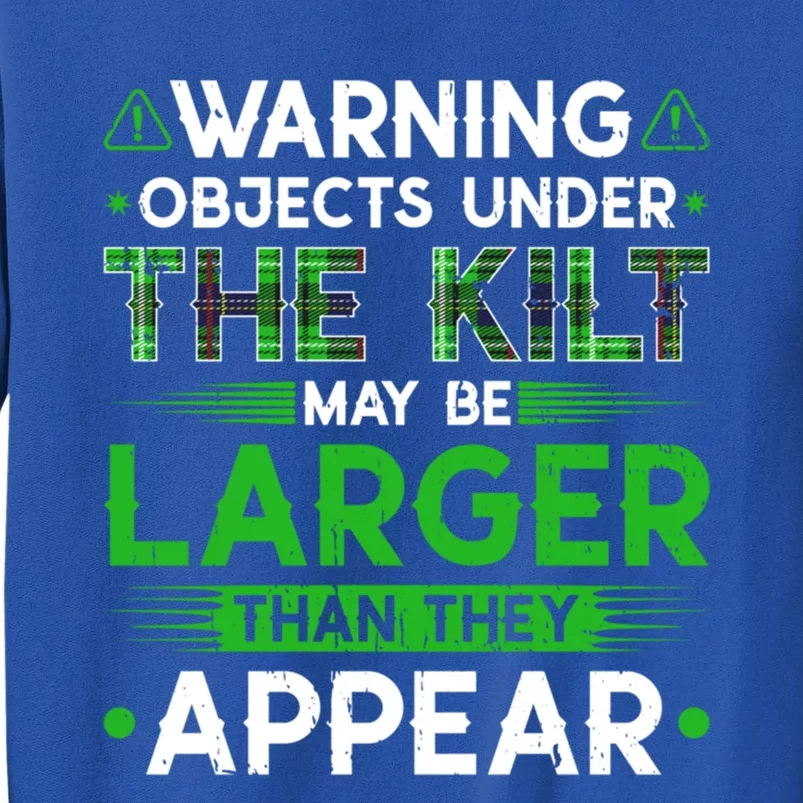 Warning Objects Under Kilt May Be Larger Scottish Irish Gift Tall Sweatshirt