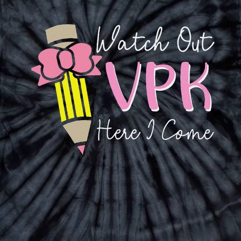 Watch Out Vpk Here I Come Teacher Back To School Tie-Dye T-Shirt