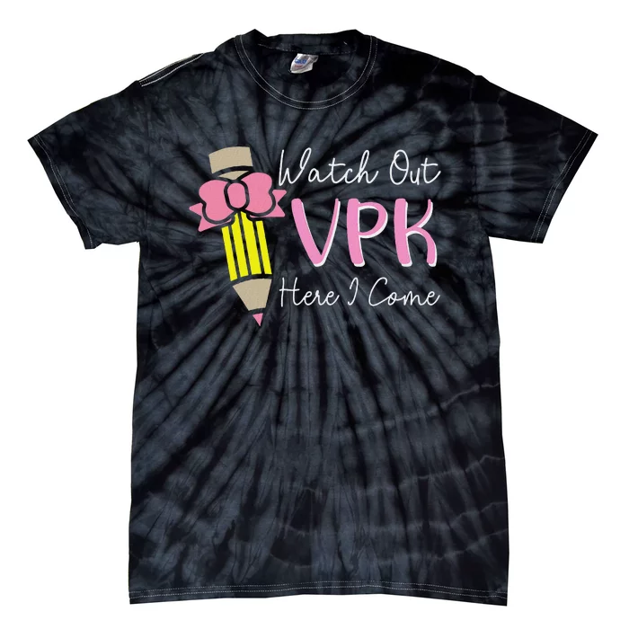 Watch Out Vpk Here I Come Teacher Back To School Tie-Dye T-Shirt