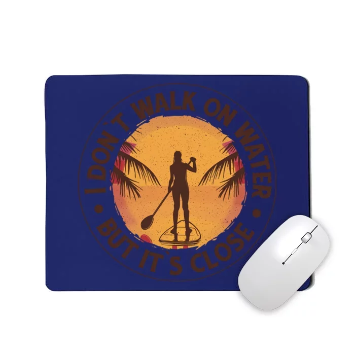 Walk On Water Paddleboard Mousepad