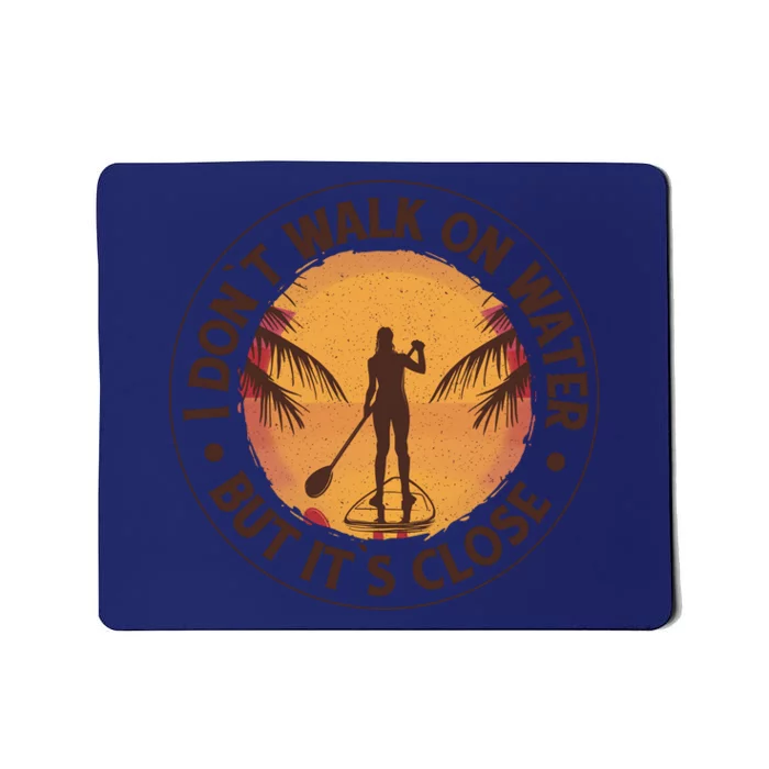 Walk On Water Paddleboard Mousepad