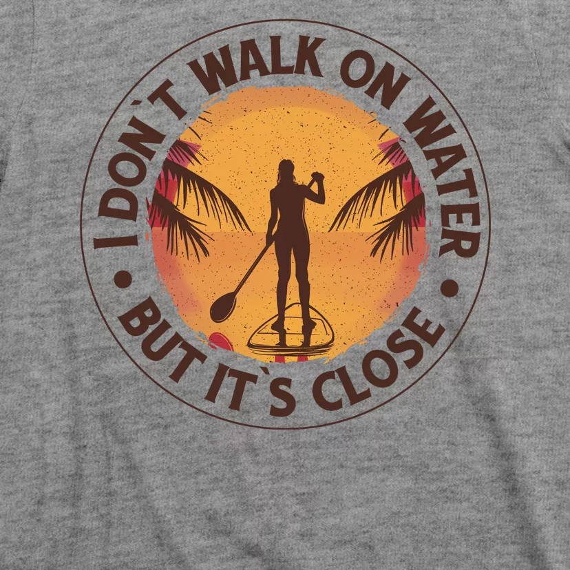 Walk On Water Paddleboard T-Shirt