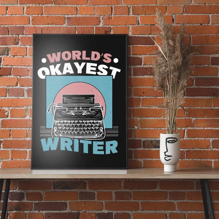 World's Okayest Writer Typewriter Author Poster