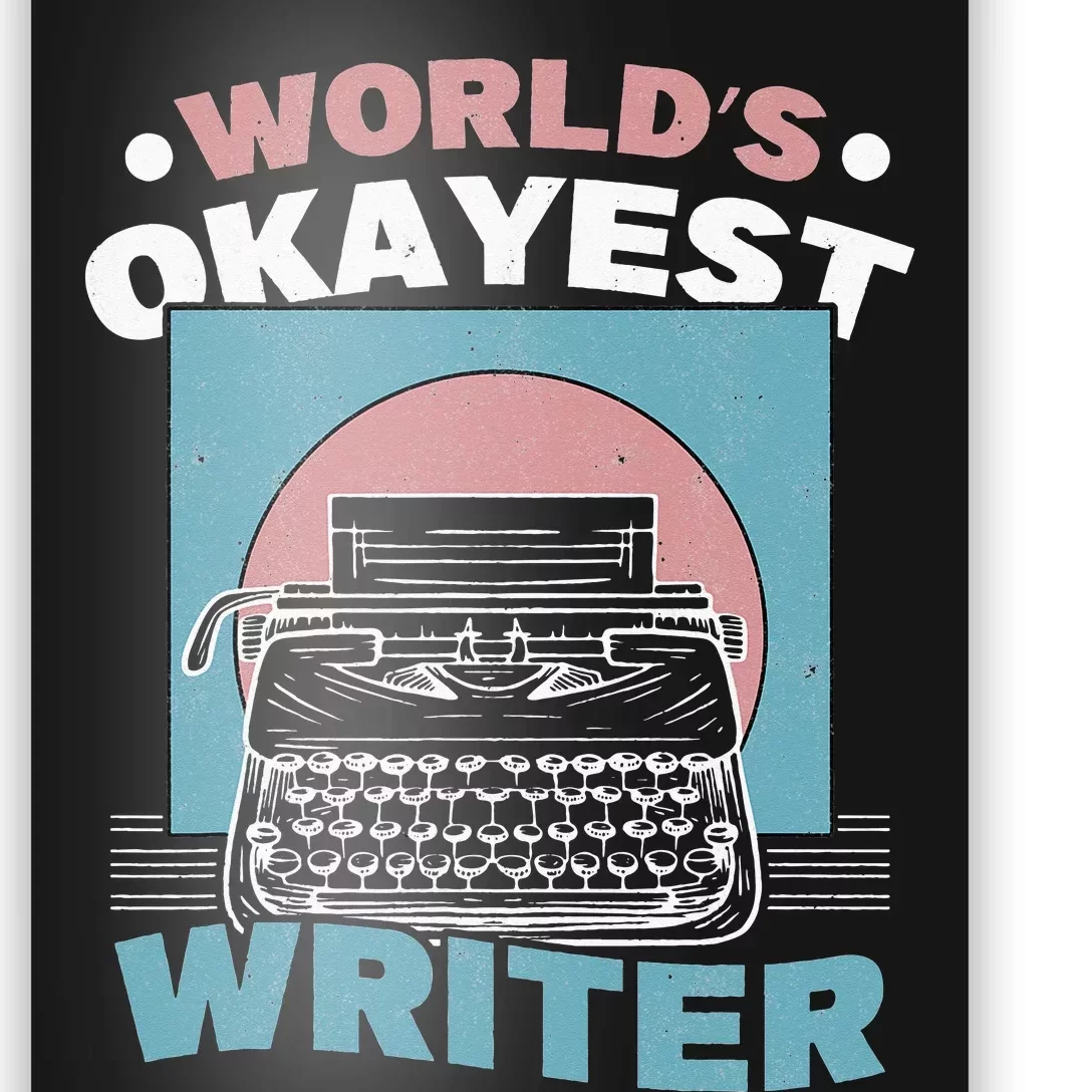 World's Okayest Writer Typewriter Author Poster