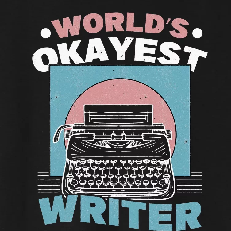 World's Okayest Writer Typewriter Author Women's Crop Top Tee