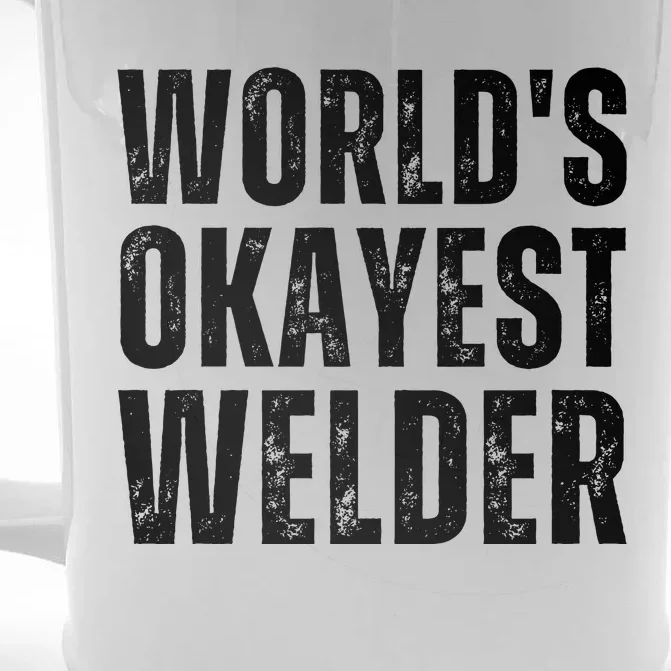 World's Okayest Welder Funny Welder Welding Quote Front & Back Beer Stein