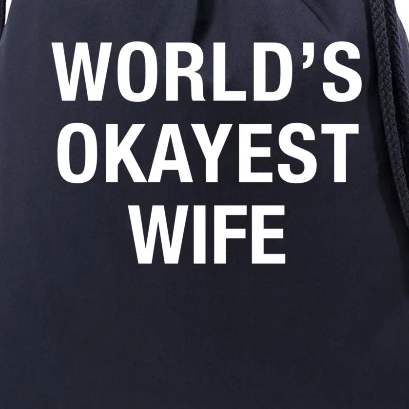 Worlds Okayest Wife Great Gift Funny Mothers Day Gift Drawstring Bag