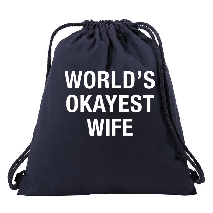 Worlds Okayest Wife Great Gift Funny Mothers Day Gift Drawstring Bag