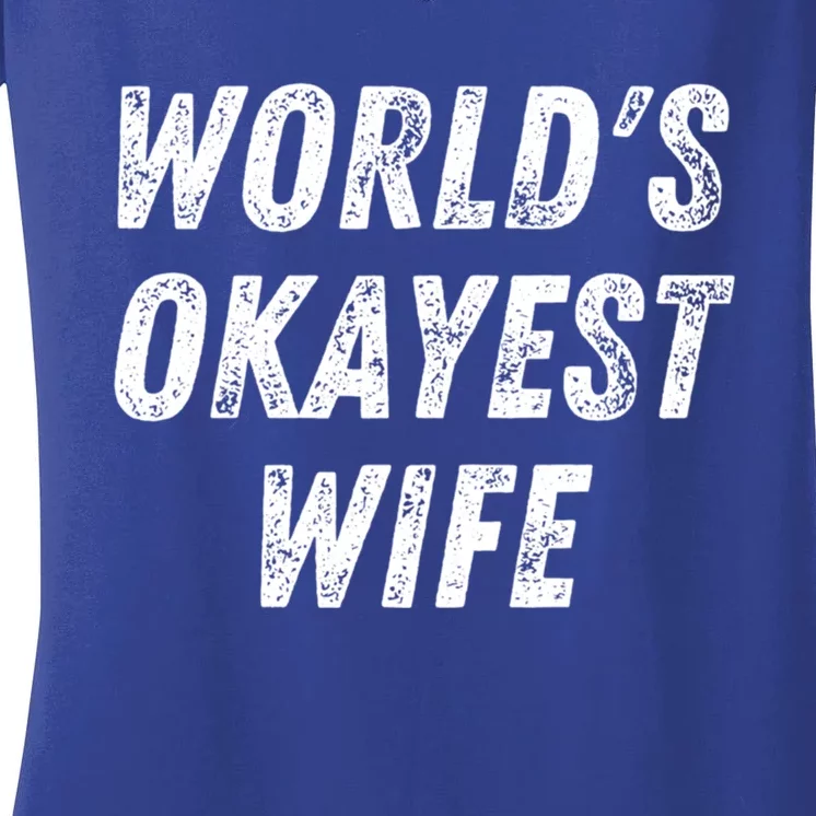 Worlds Okayest Wife Funny Wife Birthday New Bride Married Great Gift Women's V-Neck T-Shirt