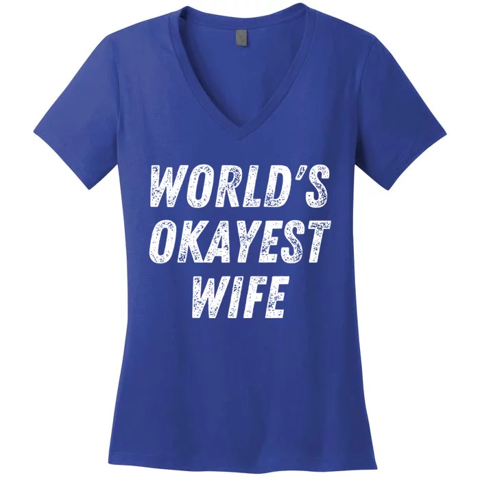 Worlds Okayest Wife Funny Wife Birthday New Bride Married Great Gift Women's V-Neck T-Shirt