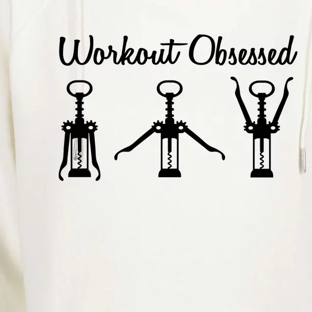 Workout Obsessed Wine Lover Womens Funnel Neck Pullover Hood