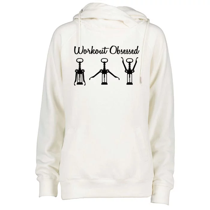 Workout Obsessed Wine Lover Womens Funnel Neck Pullover Hood