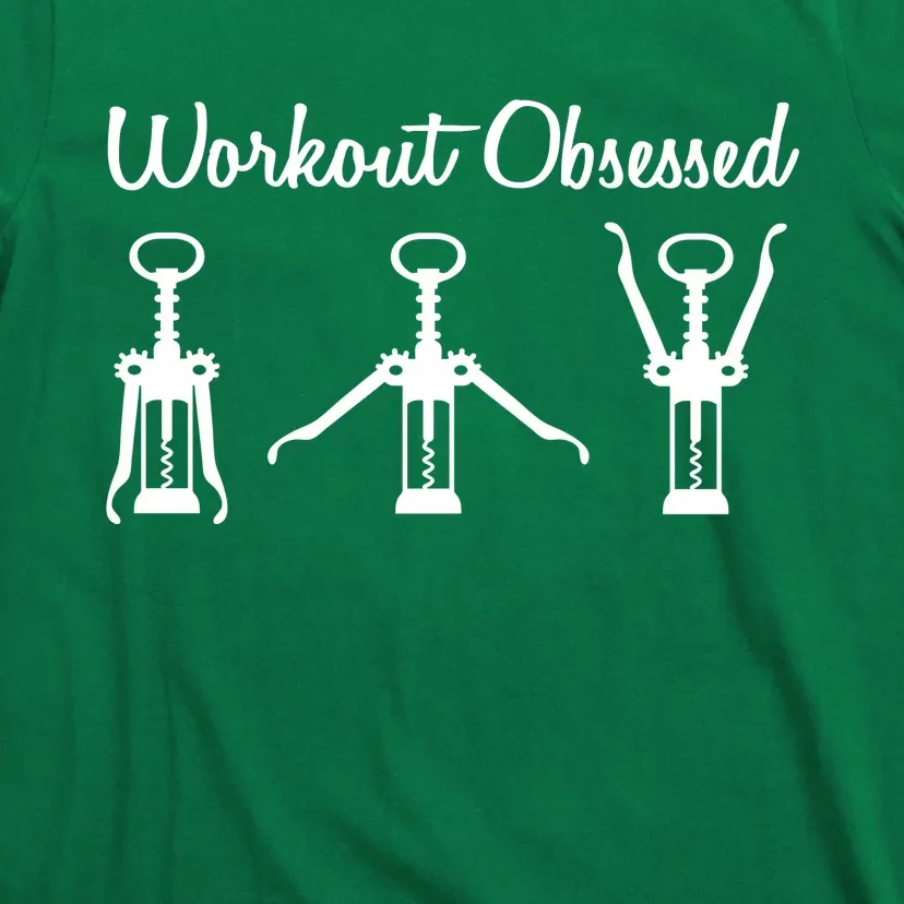 Workout Obsessed Wine Lover T-Shirt