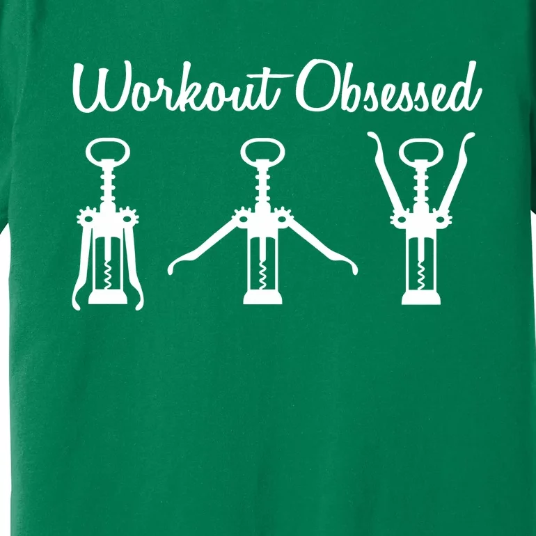 Workout Obsessed Wine Lover Premium T-Shirt