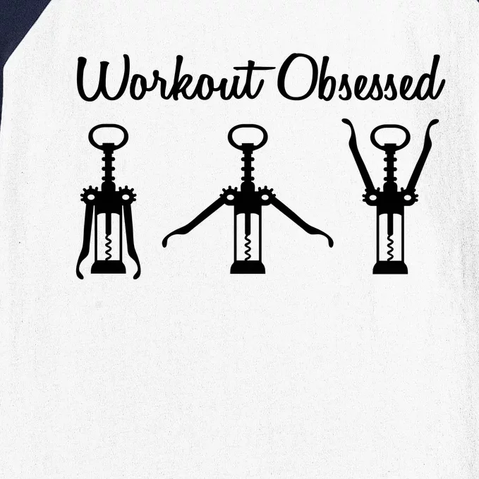 Workout Obsessed Wine Lover Baseball Sleeve Shirt