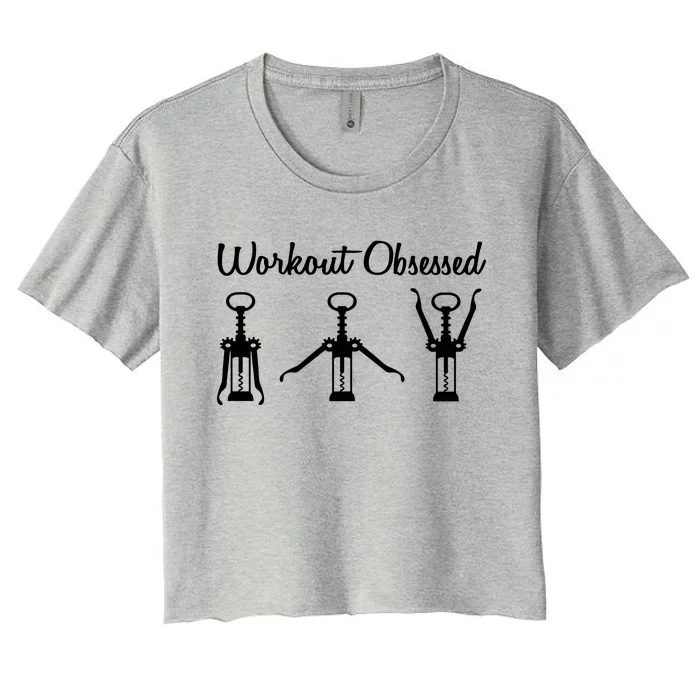 Workout Obsessed Wine Lover Women's Crop Top Tee