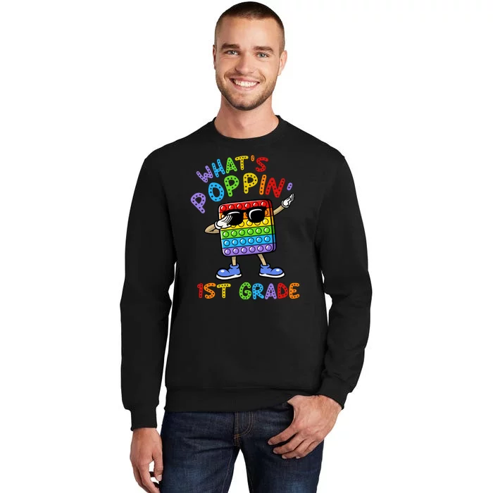 Whats Poppin 1st Grade Back To School Tall Sweatshirt