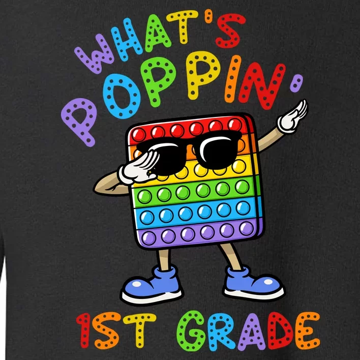 Whats Poppin 1st Grade Back To School Toddler Sweatshirt