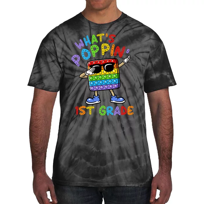 Whats Poppin 1st Grade Back To School Tie-Dye T-Shirt