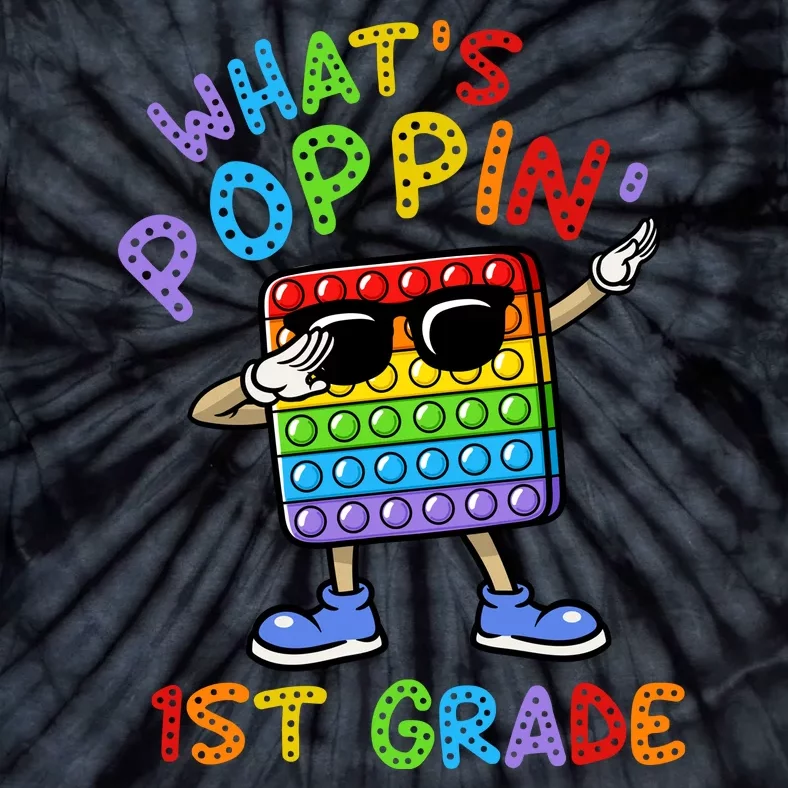 Whats Poppin 1st Grade Back To School Tie-Dye T-Shirt