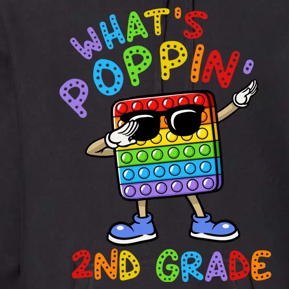 Whats Poppin 2nd Grade Back To School Premium Hoodie